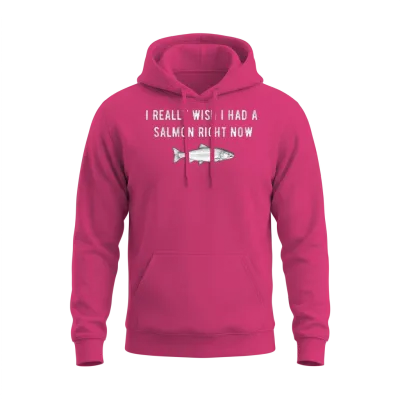 I Really Wish I Had a Salmon Right Now Unisex Hoodie - Heliconia