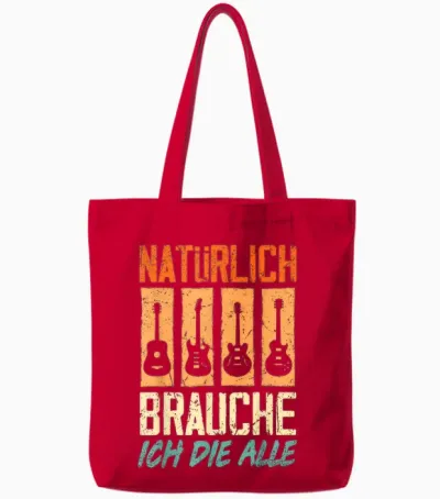 T-Shirt with German Text "natürlich Brauche Ich Die Alle Gitarrist Gitarrist Guitar Tote Bags - Red