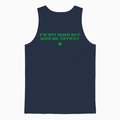 Original I'm Not Irish but Kiss Me Anyway St Patricks Day Unisex Tank Top - Navy