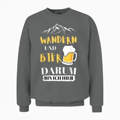 Wandern Und Bier Darum Bin Ich Hier Unisex Sweatshirt - Graphite Heather