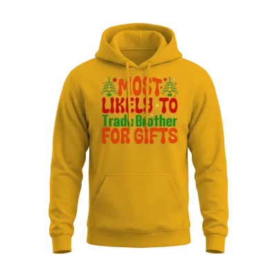 Most Likely to Trade Brother for Gifts Unisex Hoodie - Gold