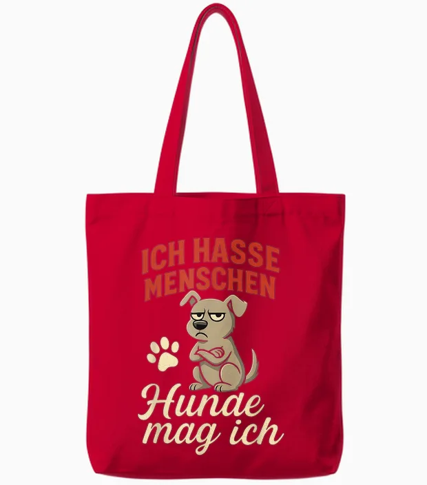 T-Shirt with German Text "ich Hasse Menschen Hunde Mag Ich Hasse Menschen" Tote Bags in Red