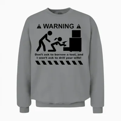 Drill Your Wife Unisex Sweatshirt - Sport Grey