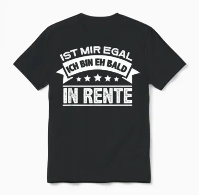 Mir Egal Ich Bin Bald in Rente Ruhestand Pensioner Men's Women's T-Shirt, Black Unisex T-Shirt - Black