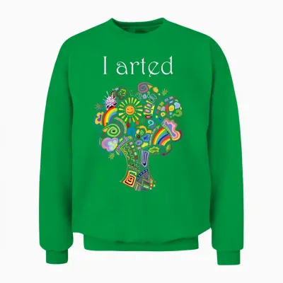 I Arted Shirt Funny Art Graphic Colorful Shirt Artist Gift Unisex Sweatshirt - Irish Green
