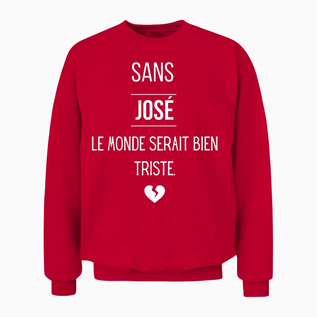 Without José, the World Would Be Very Sad T-Shirt, Black, S Unisex Sweatshirt in Red