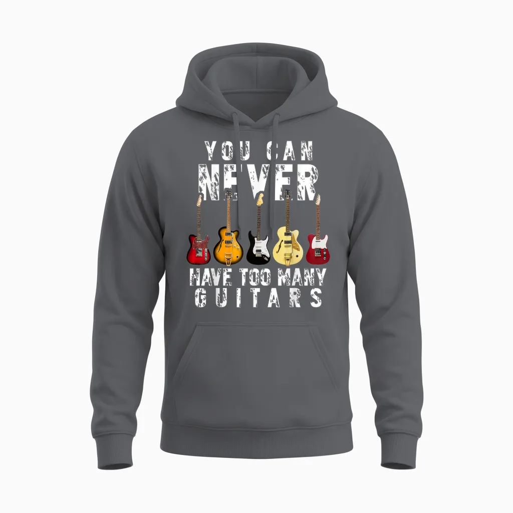 You Can Never Have Too Many Guitars Music Funny Gifts Unisex Hoodie in Charcoal