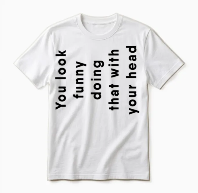 Funny Joke Memes & Humor Gift Unisex T-Shirt in White