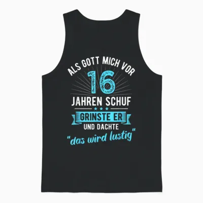 16th Birthday as Gott Mich Vor 16 Jahen Created T-Shirt, Black Unisex Tank Top - Black