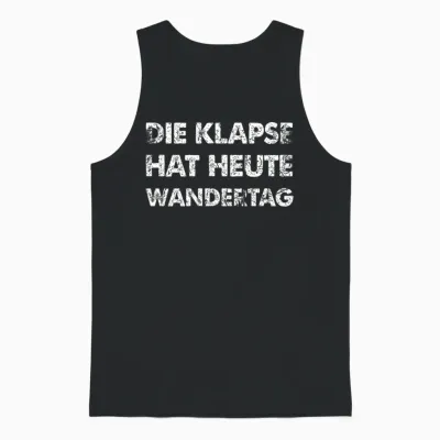 Lustiger Spruch Die Klapse Hat Heute Wandertag Unisex Tank Top - Black