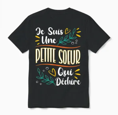 Petite Soeur Qui Déchire Gift Little Sister Birthday T-Shirt, Black, S Unisex T-Shirt - Black