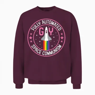 Fully Automated Gay Space Communism Unisex Sweatshirt - Maroon