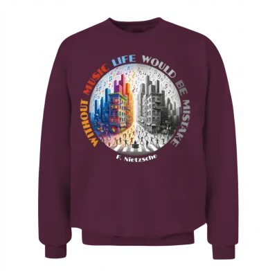 Without Music Life Would Be a Mistake Nietzsche Unisex Sweatshirt - Maroon