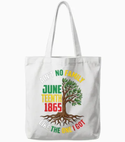Ain't No Family Like the One I Got Juneteenth Family Retro Tote Bags - White