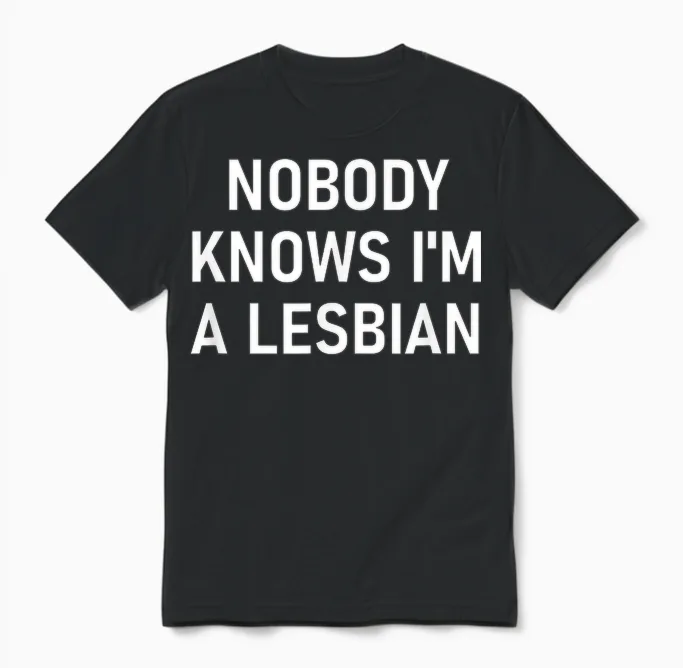 Nobody Knows I'm a Lesbian, Gay, Pride, Lbgt, Funny, Family T-Shirt Small Unisex T-Shirt in Black