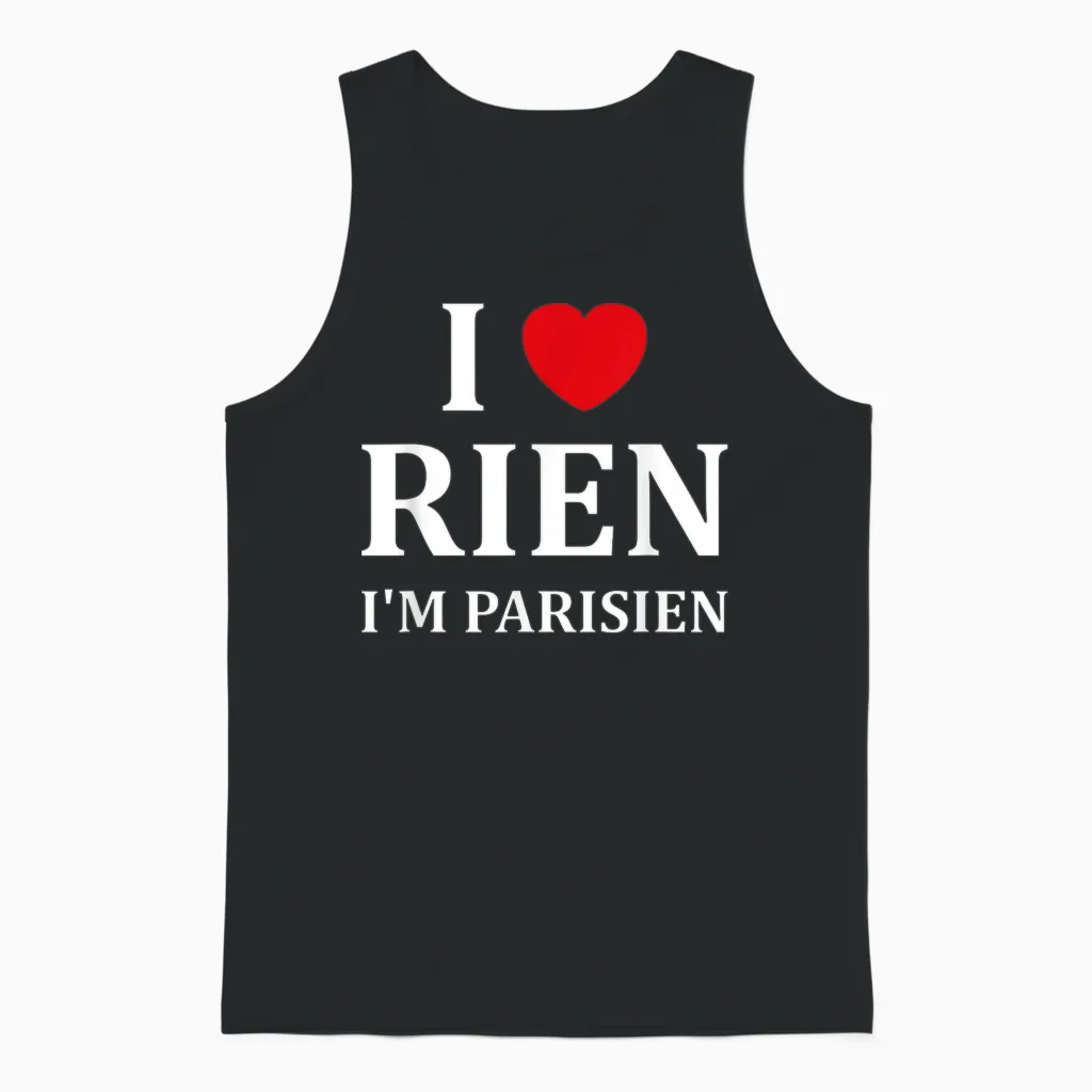 Humour Paris I Love Rien Je Suis Parisien T-Shirt, Black, S Unisex Tank Top in Black