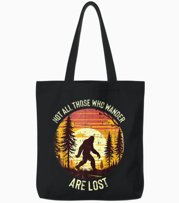 Bigfoot Not All Who Wander Are Lost Sasquatch Men Women Tote Bags in Black