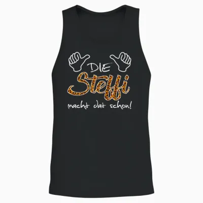 T-Shirt with German Text "die Steffi Macht Dat Schon!" Funny Saying for Friends, Black Unisex Tank Top - Black