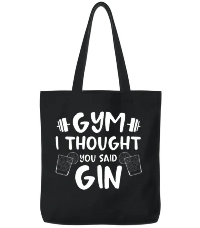 Gym I Thought You Said Gin Alcoholic Drink Design Tote Bags - Black