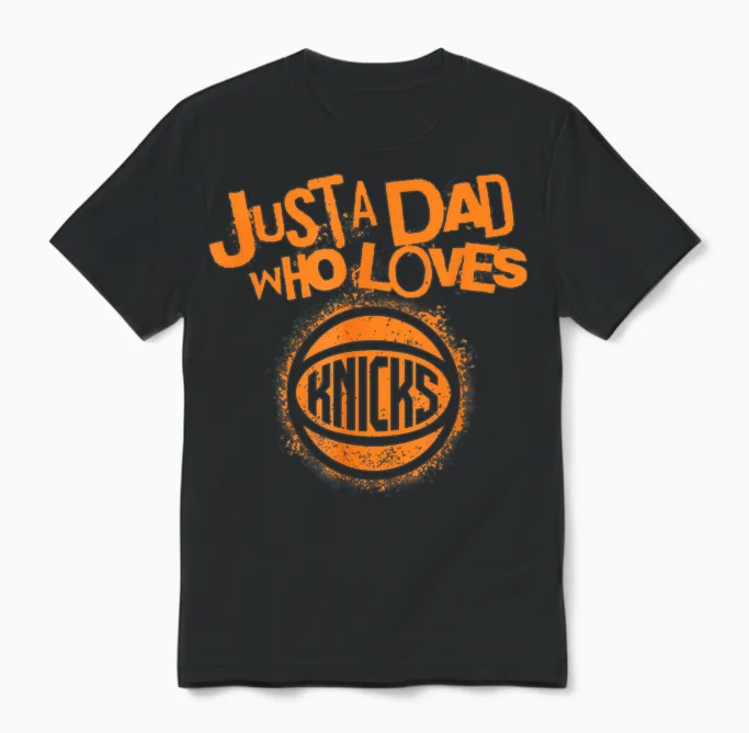 Nba New York Knicks Fathers Day Just a Dad Who Loves Unisex T-Shirt in Black