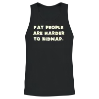 Fat People Are Harder to Kidnap Unisex Tank Top - Black – 2