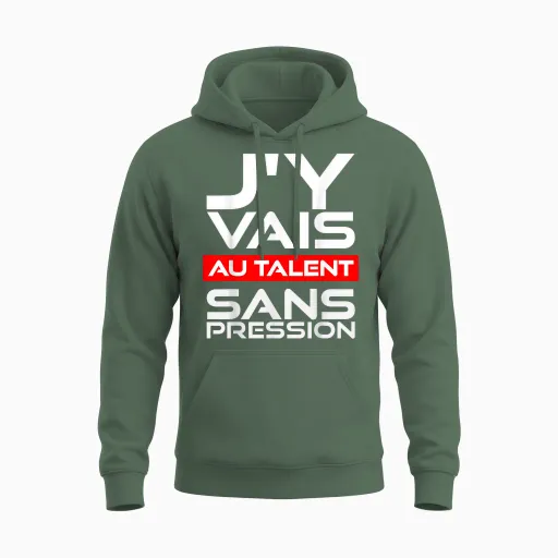 Gift Humour Man Woman J'y Vais Au Talent Sans Pressure Unisex Hoodie - Military Green