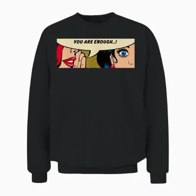 Women Whispering - You Are Enough - Feminismus - Comic Pop Art Unisex Sweatshirt - Black