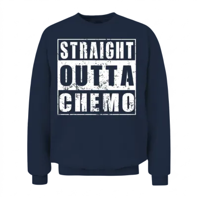 Straight Outta Chemo Chemo Cancer Unisex Sweatshirt - Navy