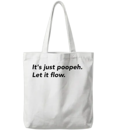 It's Just Poopeh. Let It Flow. (black) Tote Bags - White
