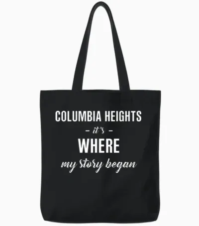 Columbia Heights It S Where My Story Began Cool Tote Bags - Black