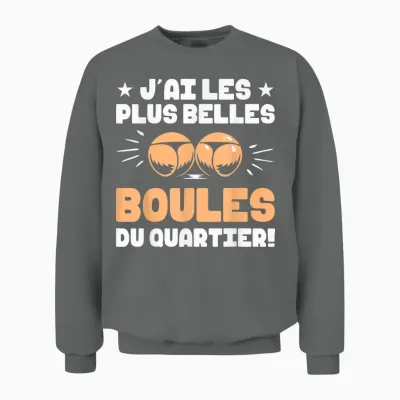 J'ai Les Plus Belles Boules Passion Gift Humour Petanque Unisex Sweatshirt - Graphite Heather