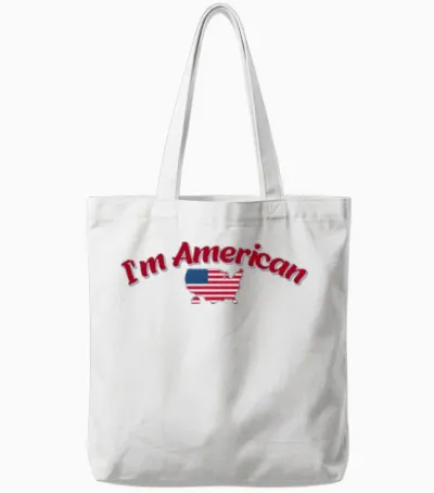 I'm American – Bold & Funny Design for All Tote Bags - White