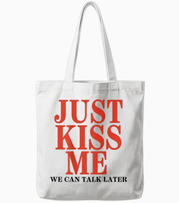 Funny Just Kiss Me We Can Talk Later Valentine's Day T-Shirt, White, S Tote Bags in White