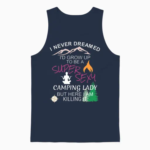 Womens Camping T Shirt I Never Dreamed I'd Grow Up Unisex Tank Top in Navy