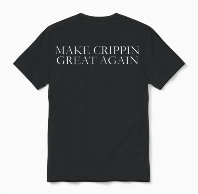 Make Crippin Great Again Unisex T-Shirt in Black
