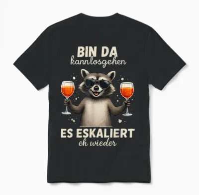 Waschbär Bin Da Kann Losgehen Und Es Eskaliert Eh Wieder Unisex T-Shirt - Black