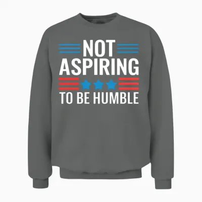 Not Aspiring to Be Humble Unisex Sweatshirt - Graphite Heather