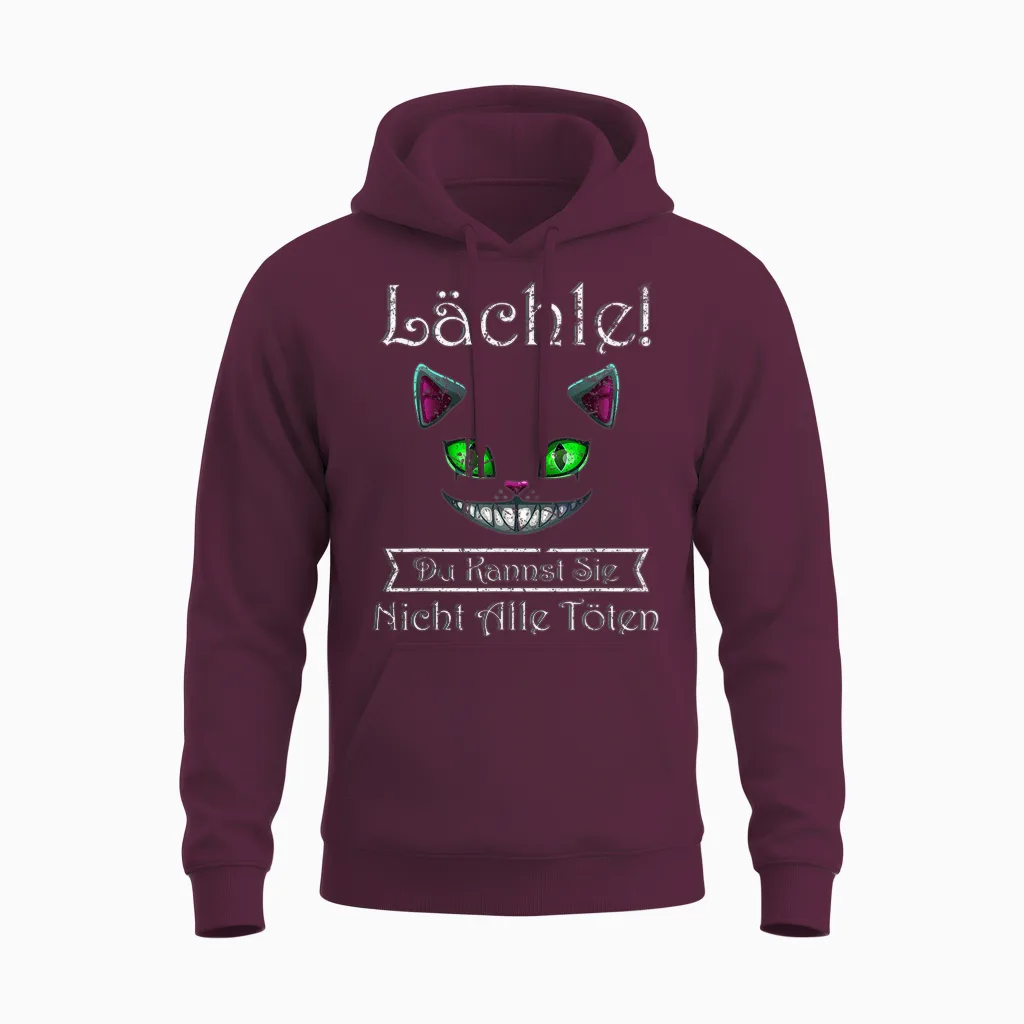 Lächle Du Kannst Sie Nicht Alle Töten Grinsekatze Unisex Hoodie in Maroon