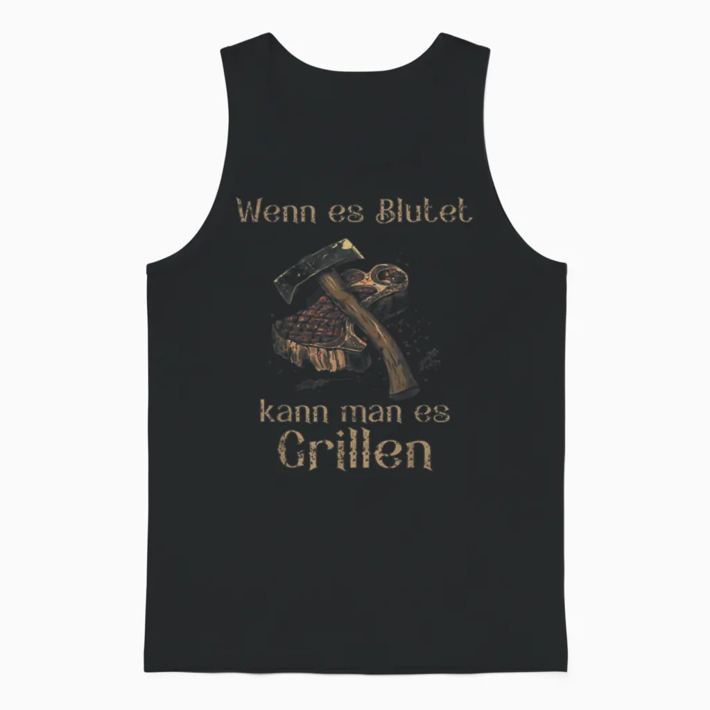 T-Shirt with German Text "wenn Es Blutet Kann Man Es Grillen, Black Unisex Tank Top in Black