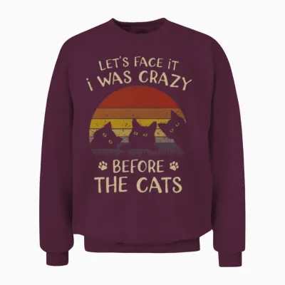 Funny Crazy Before Cats Graphic Unisex Sweatshirt - Maroon