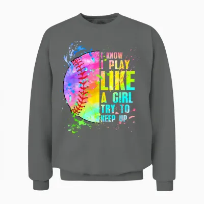 I Know I Play Like a Girl Try to Keep Up Softball Unisex Sweatshirt - Graphite Heather