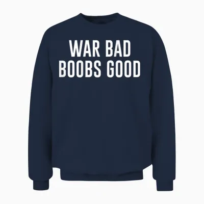 War Bad Boobs Good Vintage Lustiger Spruch (auf Der Rückseite) Unisex Sweatshirt - Navy