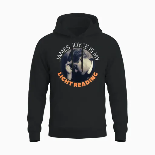 James Joyce Is My Light Reading. Unisex Hoodie in Black