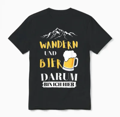 Wandern Und Bier Darum Bin Ich Hier Unisex T-Shirt - Black