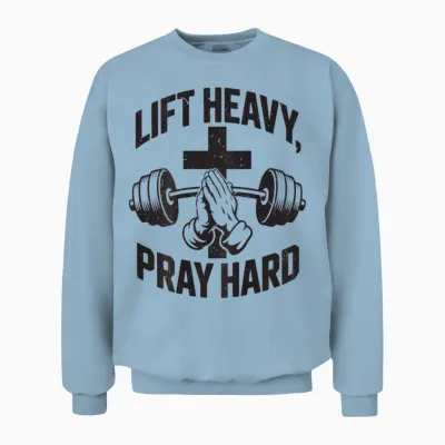 Lift Heavy Pray Hard Men's Christian Workout Gym Unisex Sweatshirt - Light Blue