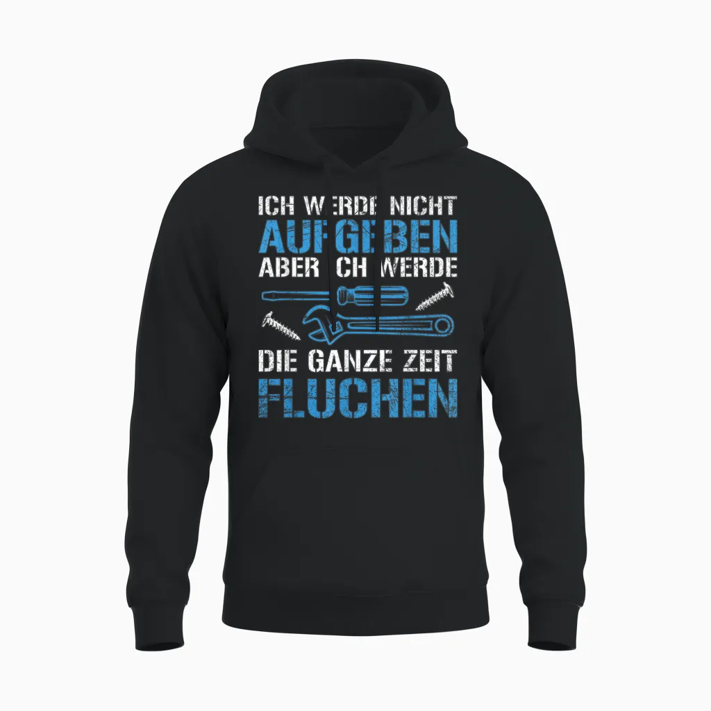 Handwerker Handwerk Tool Nicht Aufgeben Slogan T-Shirt, Black, S Unisex Hoodie in Black