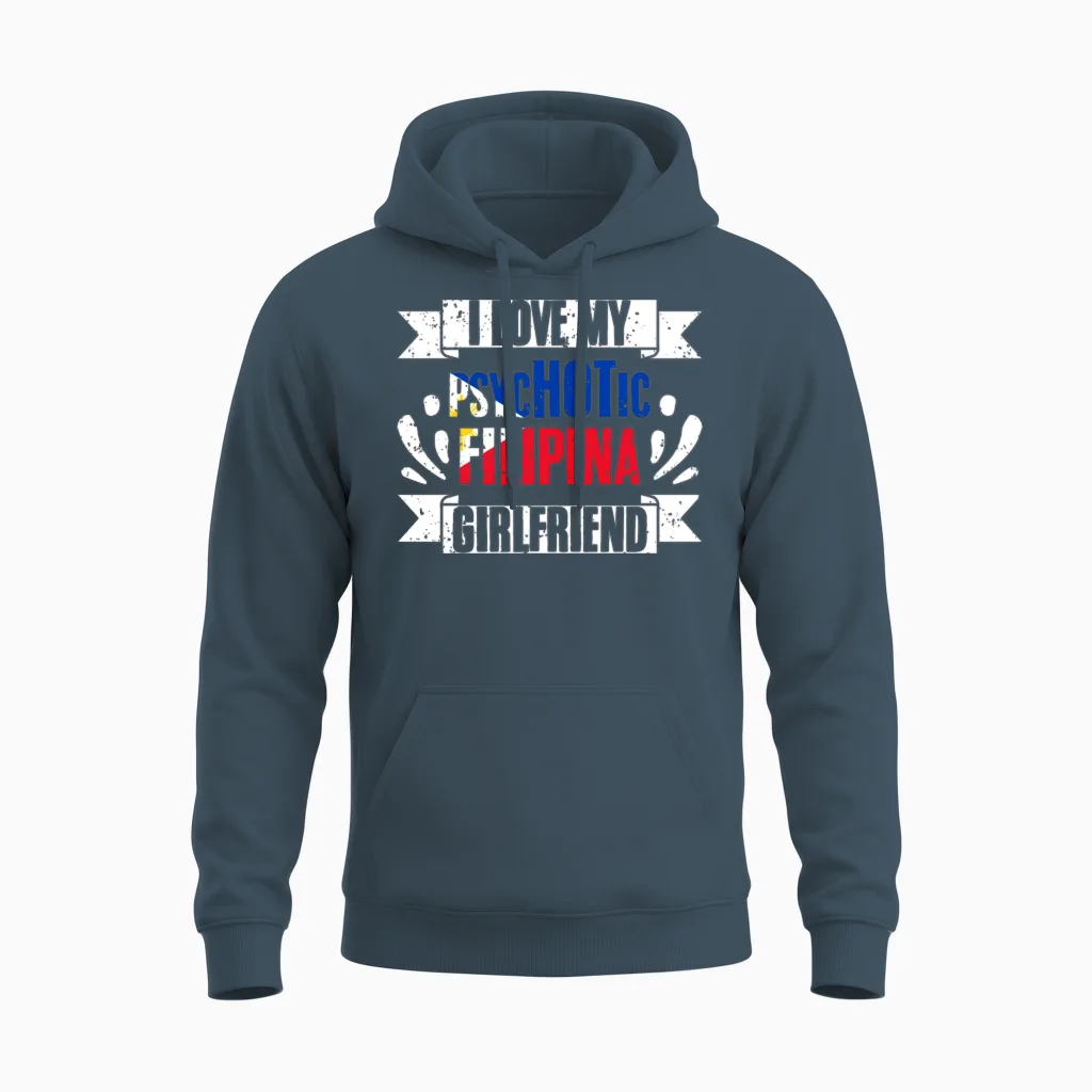 I Love My Psychotic Filipina Girlfriend Pinay Unisex Hoodie in Dark Heather