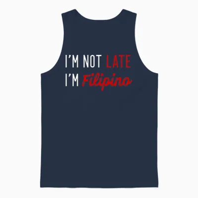 I'm Not Late I'm Filipino, Funny Filipinos Unisex Tank Top - Navy