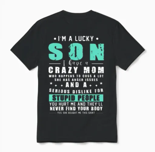I Am a Lucky Son Tshirt Gifts,funny Gift from Moth Unisex T-Shirt in Black