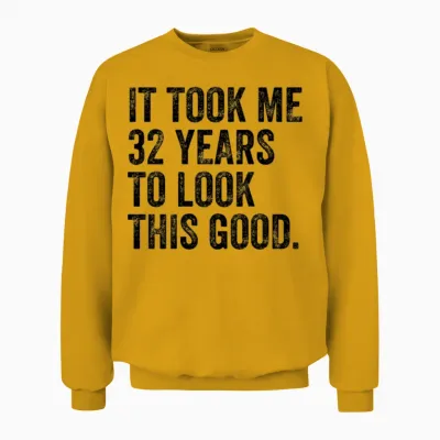 32 Years to Look This Good 32nd Birthday Unisex Sweatshirt - Gold